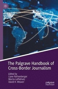 bokomslag The Palgrave Handbook of Cross-Border Journalism