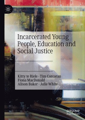 Incarcerated Young People, Education and Social Justice 1