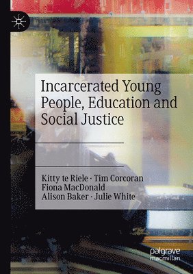 bokomslag Incarcerated Young People, Education and Social Justice