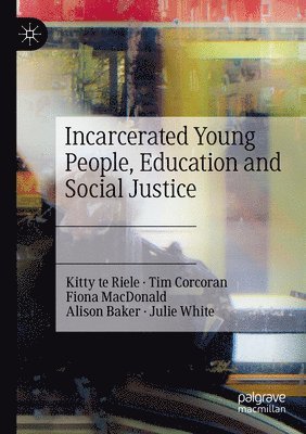 Incarcerated Young People, Education and Social Justice 1