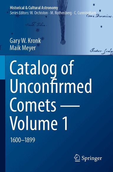 Gary W. Kronk, Maik Meyer - Catalog of Unconfirmed Comets - Volume 1, Häftad