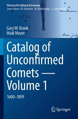 bokomslag Catalog of Unconfirmed Comets - Volume 1