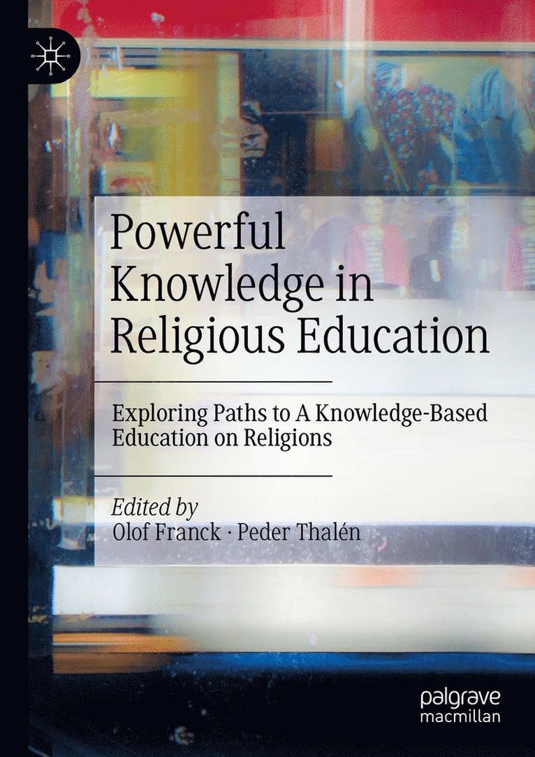 Olof Franck, Peder Thalén, Peder Thalen - Powerful Knowledge in Religious Education, Inbunden