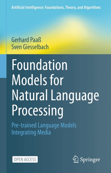 Gerhard Paaß, Sven Giesselbach - Foundation Models for Natural Language Processing, Inbunden