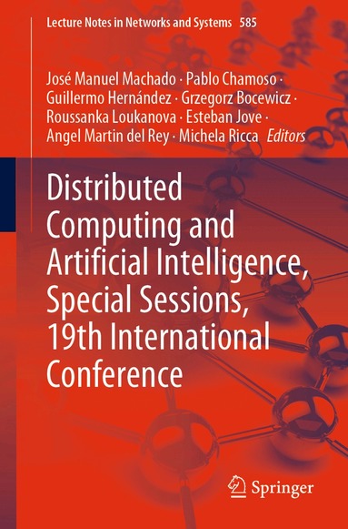 José Manuel Machado, Pablo Chamoso, Guillermo Hernández, Grzegorz Bocewicz, Roussanka Loukanova, Esteban Jove, Angel Martin del Rey, Michela Ricca - Distributed Computing and Artificial Intelligence, Special Sessions, 19th International Conference, Häftad