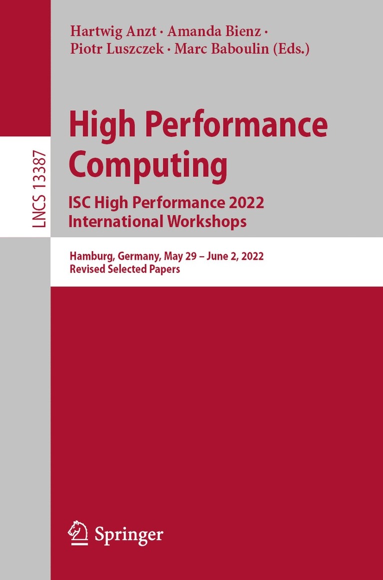 Hartwig Anzt, Amanda Bienz, Piotr Luszczek, Marc Baboulin - High Performance Computing. ISC High Performance 2022 International Workshops, Häftad