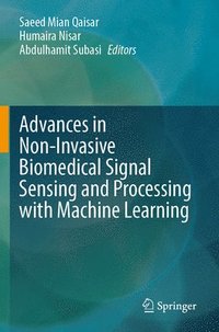 bokomslag Advances in Non-Invasive Biomedical Signal Sensing and Processing with Machine Learning