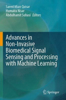 bokomslag Advances in Non-Invasive Biomedical Signal Sensing and Processing with Machine Learning