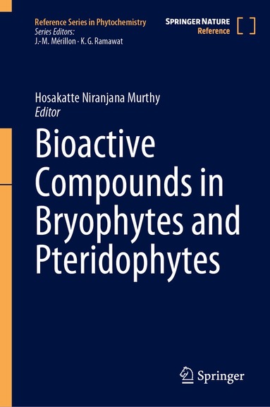 Hosakatte Niranjana Murthy - Bioactive Compounds in Bryophytes and Pteridophytes, Inbunden
