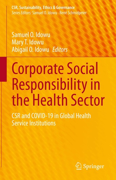 Samuel O. Idowu, Mary T. Idowu, Abigail O. Idowu - Corporate Social Responsibility in the Health Sector, Inbunden