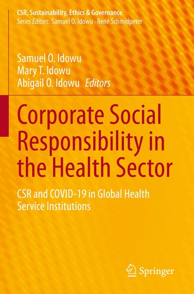 Samuel O. Idowu, Mary T. Idowu, Abigail O. Idowu - Corporate Social Responsibility in the Health Sector, Häftad