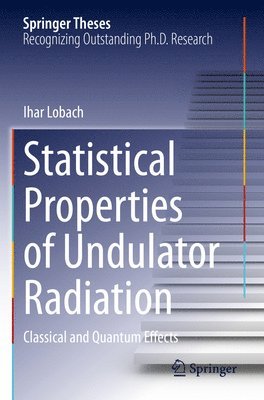 Ihar Lobach - Statistical Properties of Undulator Radiation, Häftad