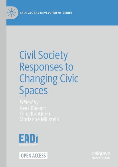 Kees Biekart, Tiina Kontinen, Marianne Millstein - Civil Society Responses to Changing Civic Spaces, Häftad