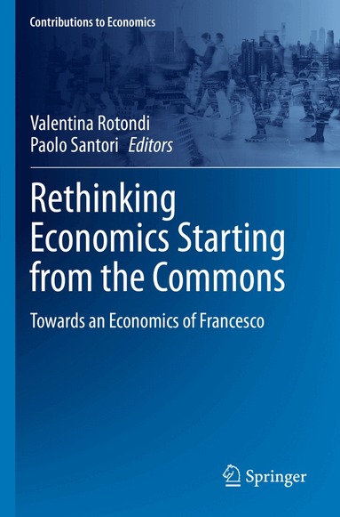 Valentina Rotondi, Paolo Santori - Rethinking Economics Starting from the Commons, Häftad