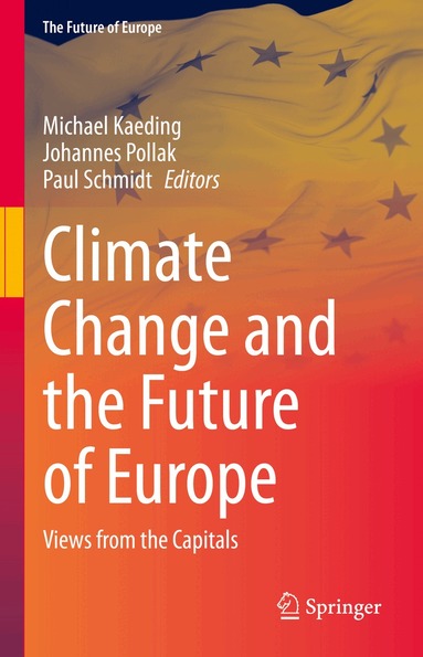 Michael Kaeding, Johannes Pollak, Paul Schmidt - Climate Change and the Future of Europe, Inbunden