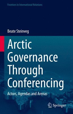 Arctic Governance Through Conferencing 1