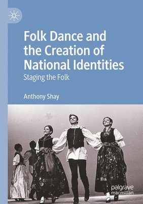 Folk Dance and the Creation of National Identities 1