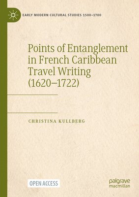 Points of Entanglement in French Caribbean Travel Writing (1620-1722) 1