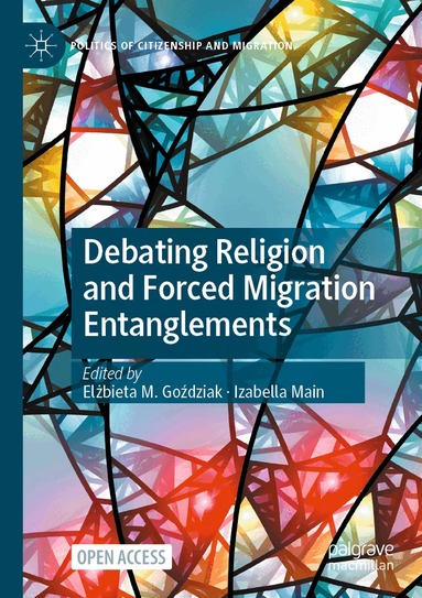 Elżbieta M. Goździak, Izabella Main - Debating Religion and Forced Migration Entanglements, Häftad