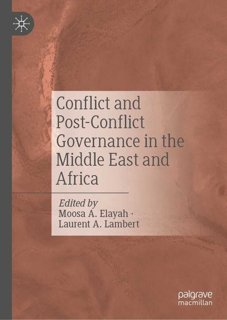 Moosa A. Elayah, Laurent A. Lambert - Conflict and Post-Conflict Governance in the Middle East and Africa, Inbunden
