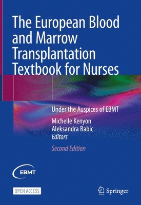 The European Blood and Marrow Transplantation Textbook for Nurses 1