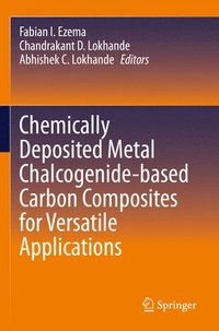 bokomslag Chemically Deposited Metal Chalcogenide-based Carbon Composites for Versatile Applications