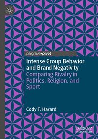 bokomslag Intense Group Behavior and Brand Negativity
