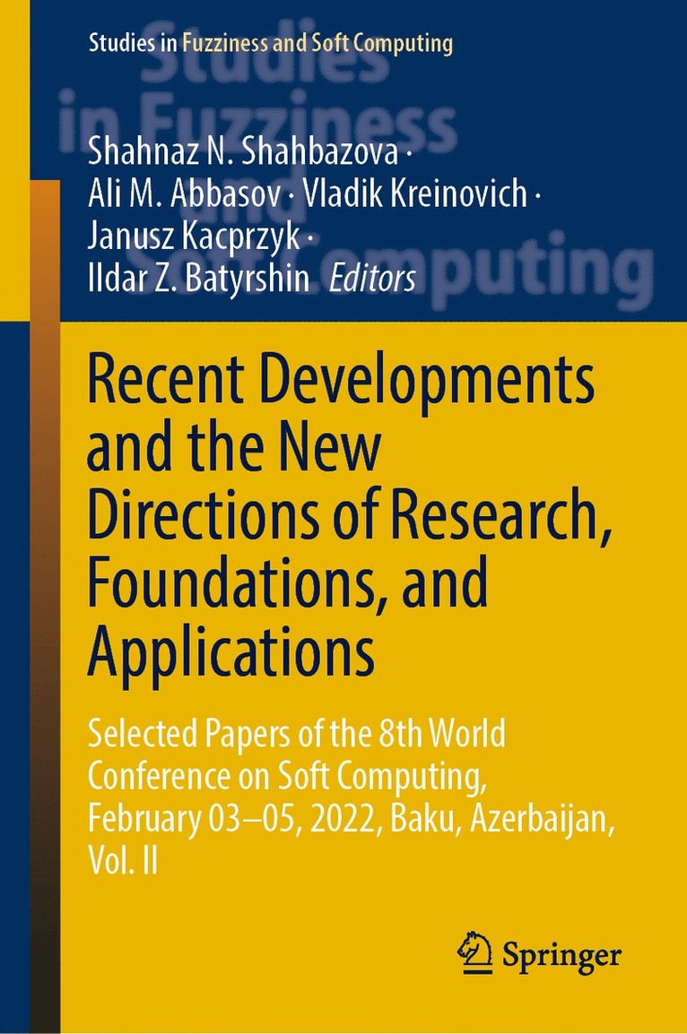 Shahnaz N. Shahbazova, Ali M. Abbasov, Vladik Kreinovich, Janusz Kacprzyk, Ildar Z. Batyrshin - Recent Developments and the New Directions of Research, Foundations, and Applications, Inbunden