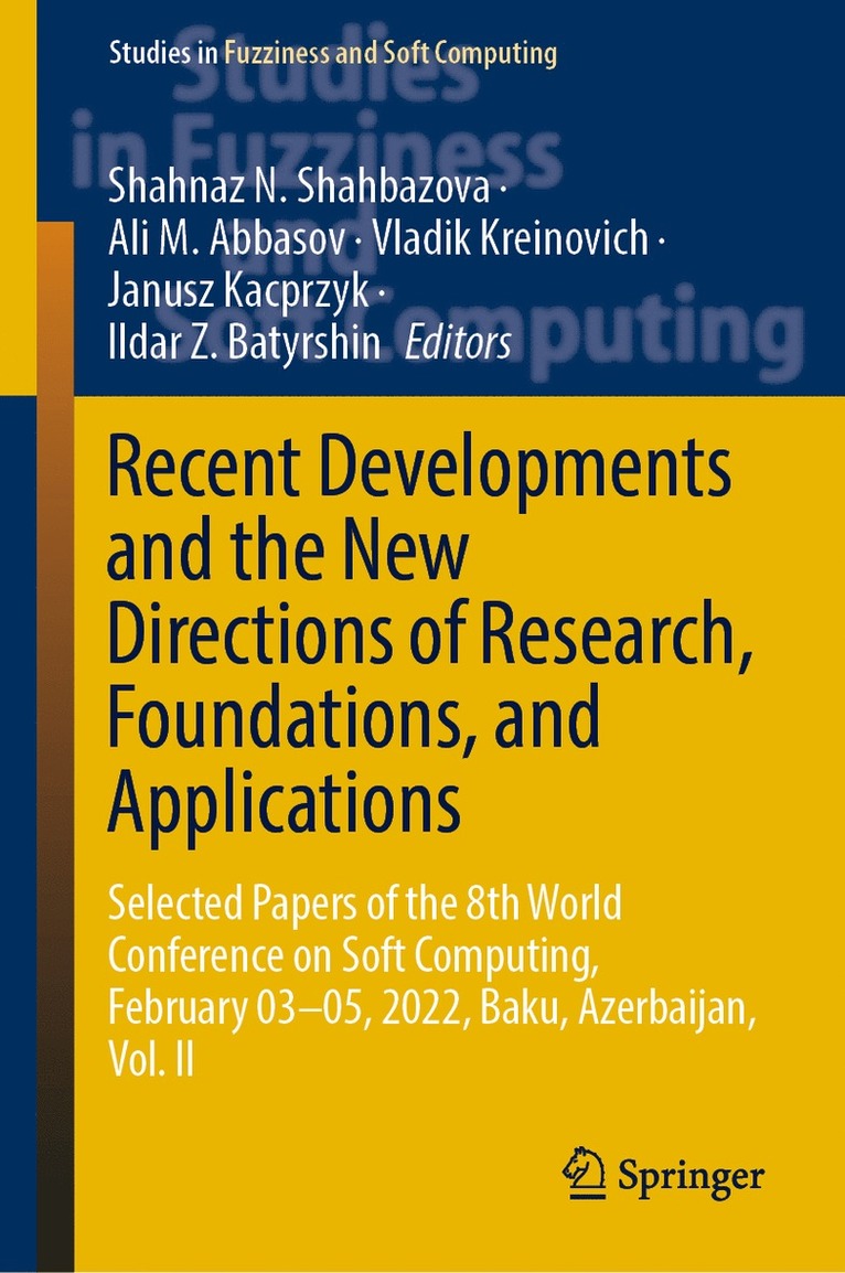 Recent Developments and the New Directions of Research, Foundations, and Applications 1