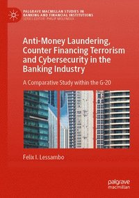 bokomslag Anti-Money Laundering, Counter Financing Terrorism and Cybersecurity in the Banking Industry