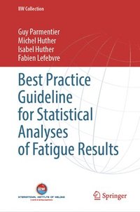 bokomslag Best Practice Guideline for Statistical Analyses of Fatigue Results