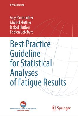 bokomslag Best Practice Guideline for Statistical Analyses of Fatigue Results