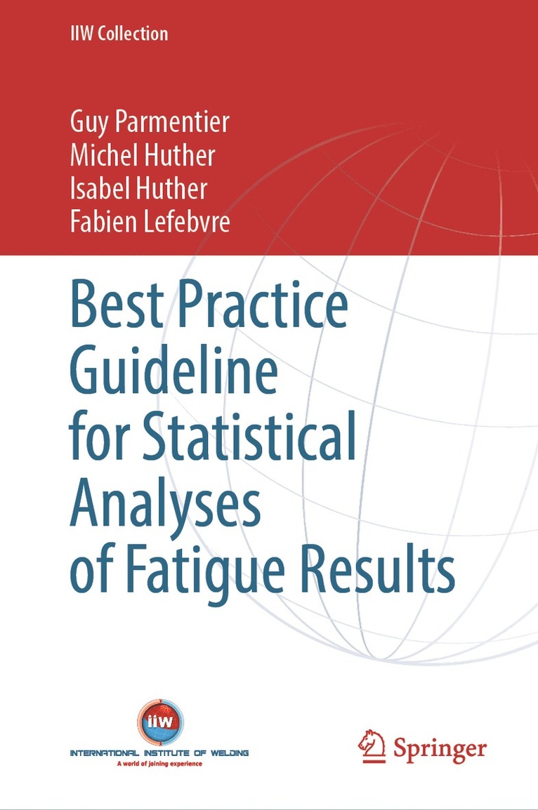 Best Practice Guideline for Statistical Analyses of Fatigue Results 1