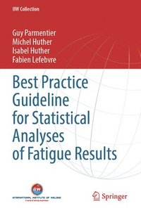bokomslag Best Practice Guideline for Statistical Analyses of Fatigue Results