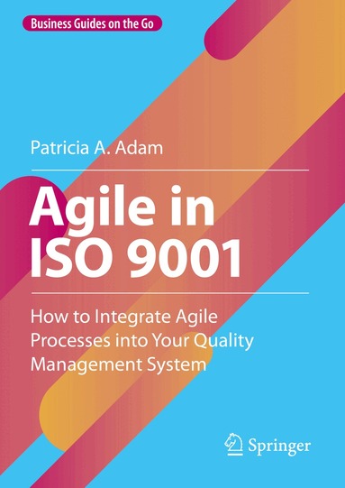 Patricia A. Adam - Agile in ISO 9001, Inbunden
