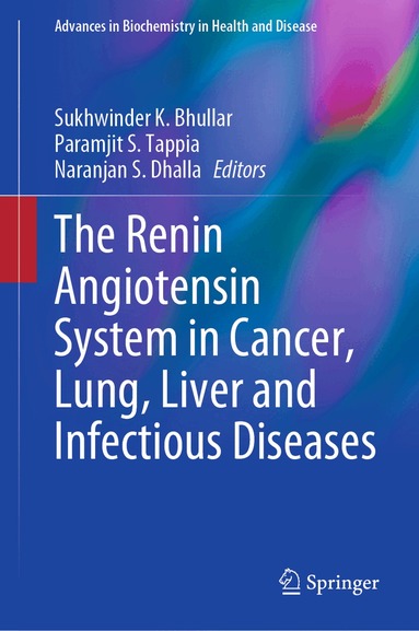 Sukhwinder K. Bhullar, Paramjit S. Tappia, Naranjan S. Dhalla - Renin Angiotensin System in Cancer, Lung, Liver and Infectious Diseases, Inbunden