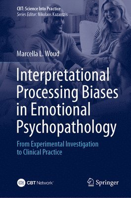 Interpretational Processing Biases in Emotional Psychopathology 1