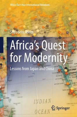 Seifudein Adem - Africa’s Quest for Modernity, Inbunden