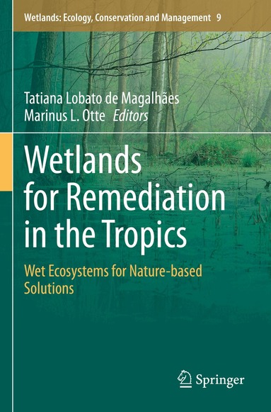 Tatiana Lobato de Magalhães, Marinus L. Otte - Wetlands for Remediation in the Tropics, Häftad