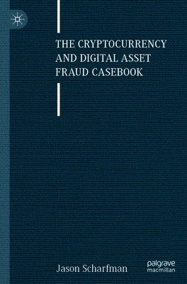 The Cryptocurrency and Digital Asset Fraud Casebook 1