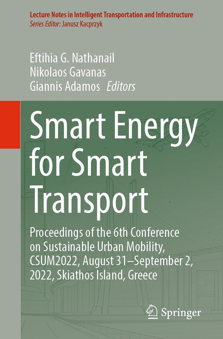 Eftihia G. Nathanail, Nikolaos Gavanas, Giannis Adamos - Smart Energy for Smart Transport, Häftad