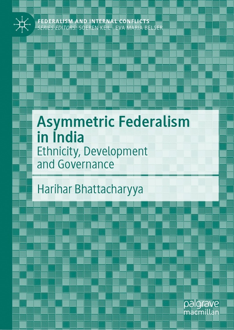 Harihar Bhattacharyya - Asymmetric Federalism in India, Inbunden