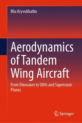 Illia Kryvokhatko - Aerodynamics of Tandem Wing Aircraft, Inbunden