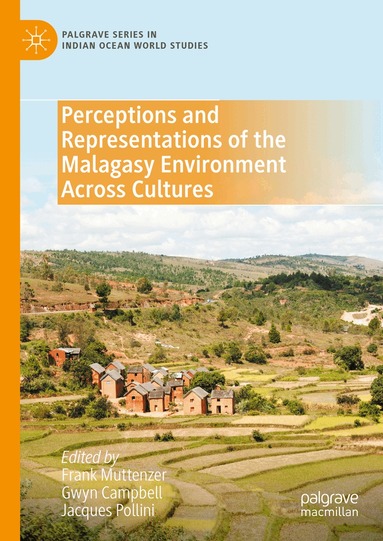 Frank Muttenzer, Gwyn Campbell, Jacques Pollini - Perceptions and Representations of the Malagasy Environment Across Cultures, Inbunden