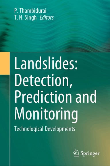 P. Thambidurai, T. N. Singh - Landslides: Detection, Prediction and Monitoring, Inbunden
