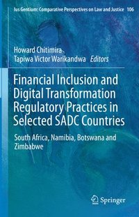 bokomslag Financial Inclusion and Digital Transformation Regulatory Practices in Selected SADC Countries