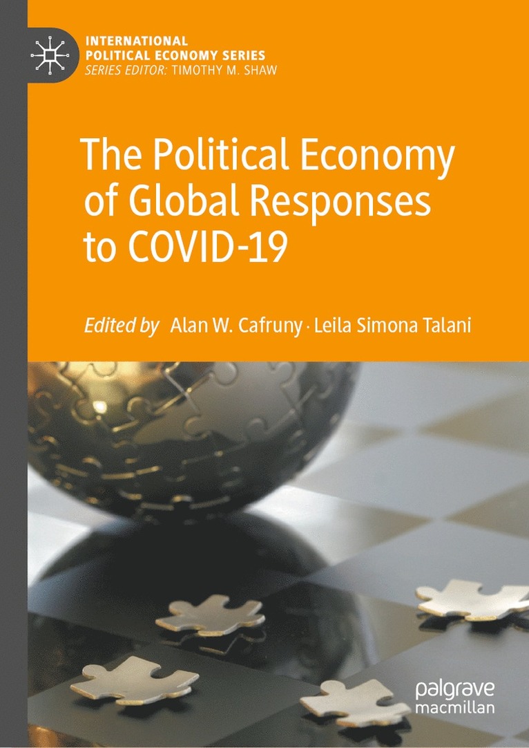 Alan W. Cafruny, Leila Simona Talani - Political Economy of Global Responses to COVID-19, Inbunden