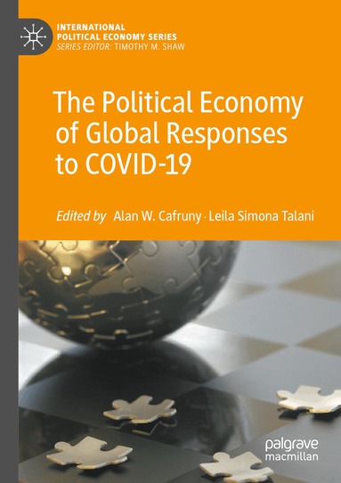 Alan W. Cafruny, Leila Simona Talani - Political Economy of Global Responses to COVID-19, Häftad