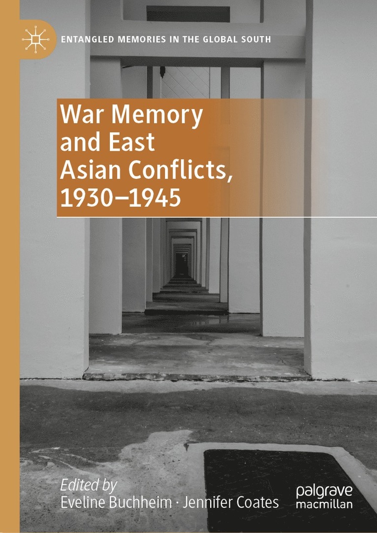 Eveline Buchheim, Jennifer Coates - War Memory and East Asian Conflicts, 1930–1945, Inbunden