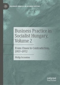 bokomslag Business Practice in Socialist Hungary, Volume 2